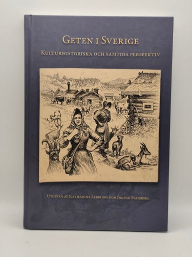 Geten i Sverige: Kulturhistoriska och samtida perspektiv av Katharina Leibring