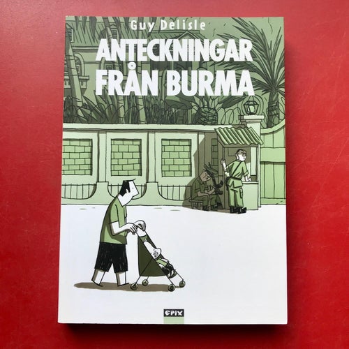 ANTECKNINGAR FRÅN BURMA Guy Delisle 2014