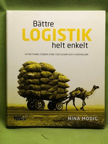 Bättre logistik helt enkelt effektivare flöden utan tidstjuvar och flaskhalsar