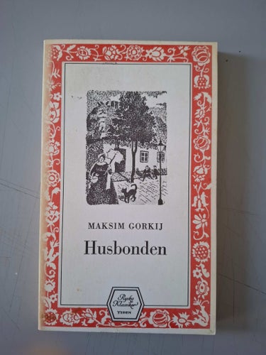 Maksim Gorkij: Husbonden