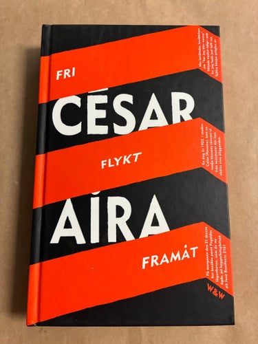 Fri Flykt Framåt av César Aira