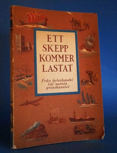 Ett skepp kommer lastat . Från byteshandel till nutida grosshandel . 1947