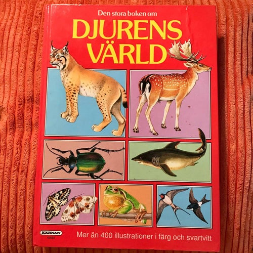 DEN STORA BOKEN OM DJURENS VÄRLD Line Ahrland 1989