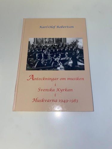 Karl-Olof Robertson - Anteckningar om musiken i Svenska Kyrkan i Huskvarna 49-83