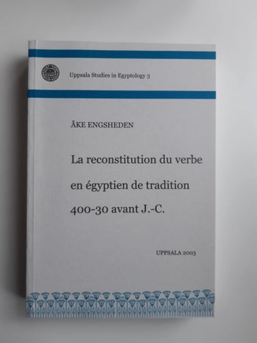La reconstitution du verbe en égyptien de tradition 400-30 avant J.-C. av Åke