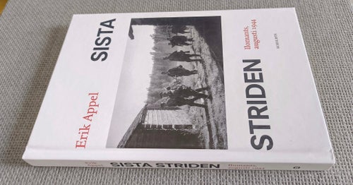 SISTA STRIDEN : ILOMANTS, AUGUSTI 1944 – ERIK APPEL – 2011