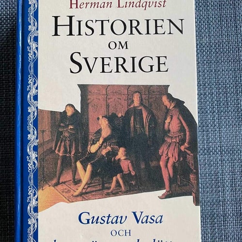 Herman Lindqvist - Historien om Sverige - Gustav Vasa och hans söner och döttrar