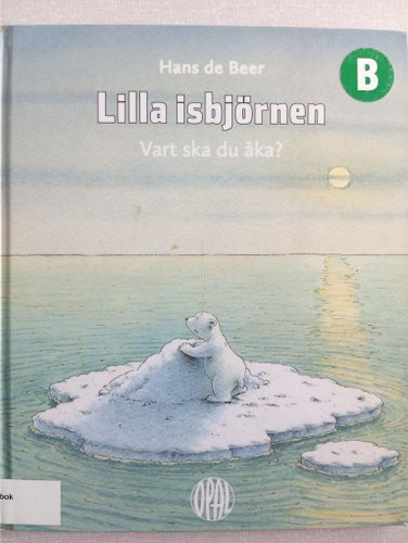 Lilla isbjörnen - Vart ska du åka? av Hans de Beer, 2016