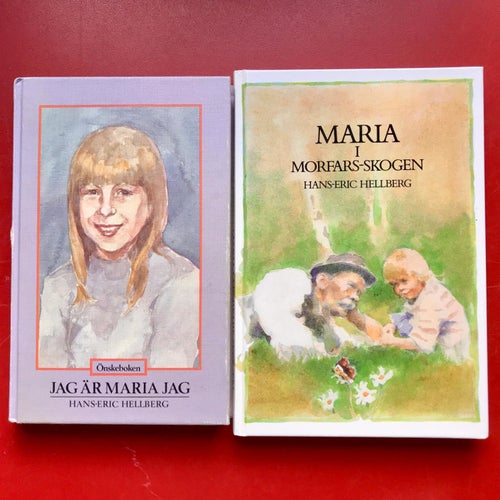 JAG ÄR MARIA JAG + MARIA I MORFARS-SKOGEN Hans-Eric Hellberg