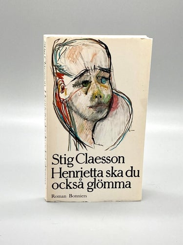 Henrietta ska du också glömma av Stig Claesson