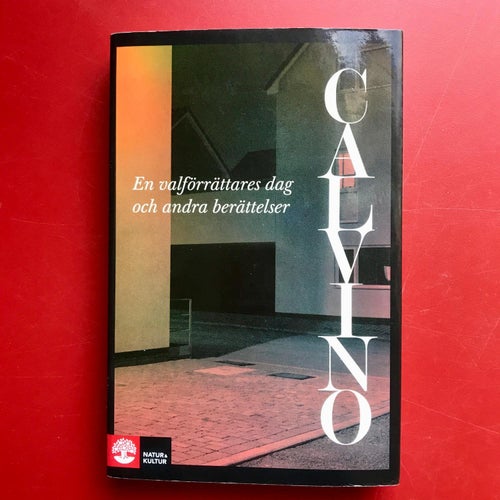 EN VALFÖRRÄTTARES DAG OCH ANDRA BERÄTTELSER Italo Calvino 2019