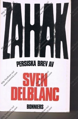 Sven Delblanc: ZAHAK Persiska brev - 1:a upplagan!