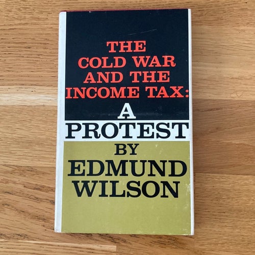 The Cold War and the Income Tax: A Protest av Edmund Wilson. Tryckt 1964