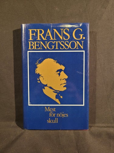 Mest för nöjes skull - Frans G. Bengtsson - 1984