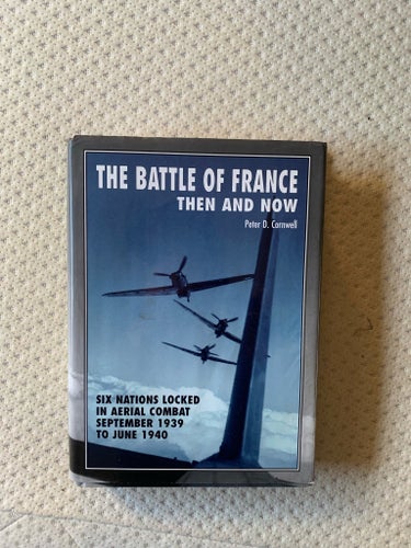 The Battle of France Then and Now, Peter D. Cornwell