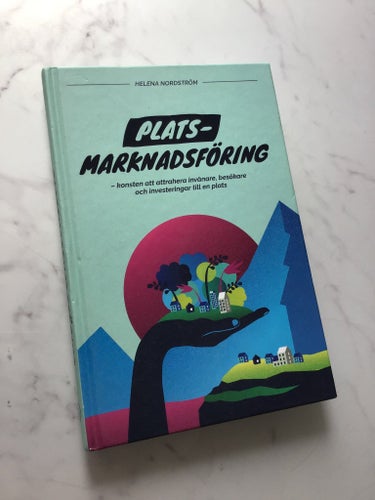 Platsmarknadsföring av Helena Nordström, 2018
