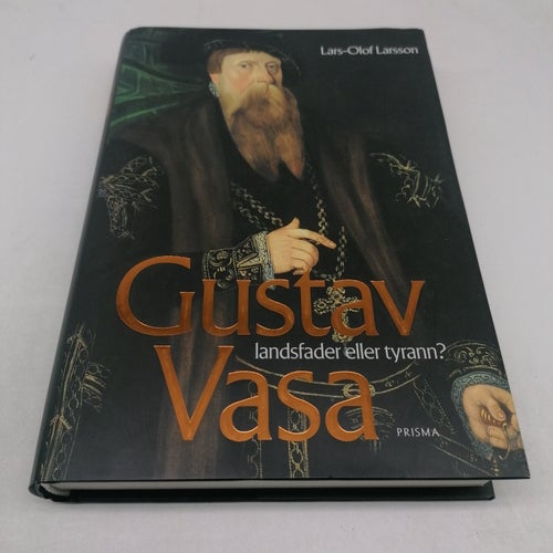 Gustav Vasa - landsfader eller tyrann