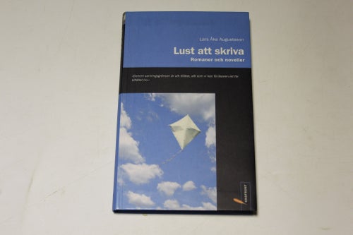 Lust att skriva - romaner och noveller av Augustsson, Lars Åke
