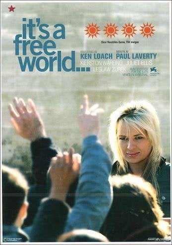 It's a free world (2007) Ken Loach med Kierston Wareing och Juliet Ellis.