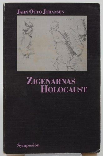 Zigenarnas holocaust / Jahn Otto Johansen ; översättning: Stig Göran Gustafsson