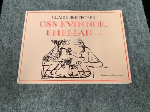 Claire Bretecher - Oss kvinnor emellan…
