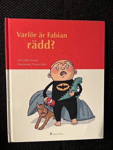 Varför är Fabian rädd?. / Mette Honore