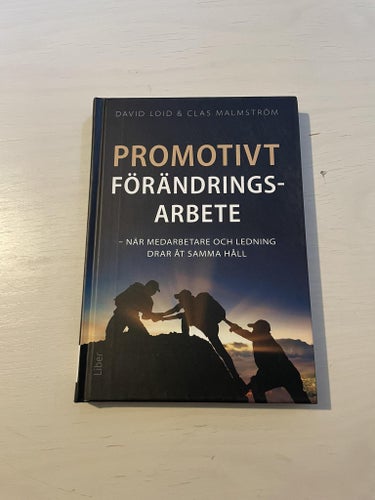 Promotivt förändringsarbete när medarbetare och ledning drar åt samma håll / L