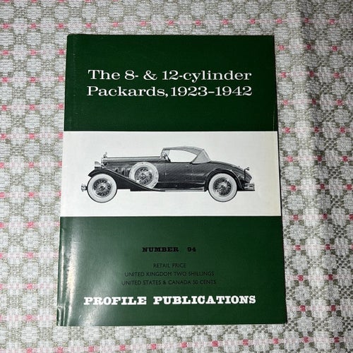 The 8- & 12-cylinder Packards, 1923-1942 - Models profile publications