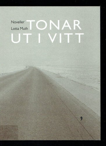 Tonar ut i vitt - Noveller av Lotta Muth