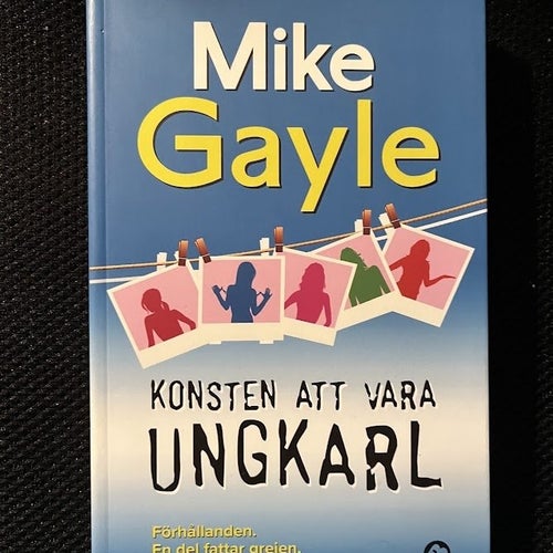 Konsten att vara ungkarl. Av Mike Gayle