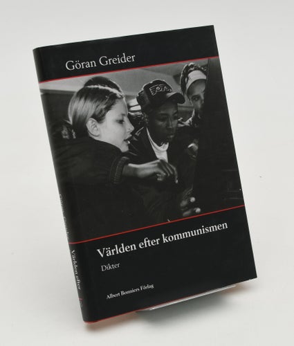 Världen efter kommunismen : dikter / Göran Greider.