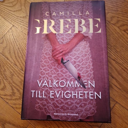 VÄLKOMMEN TILL EVIGHETEN av Camilla Grebe, 2022