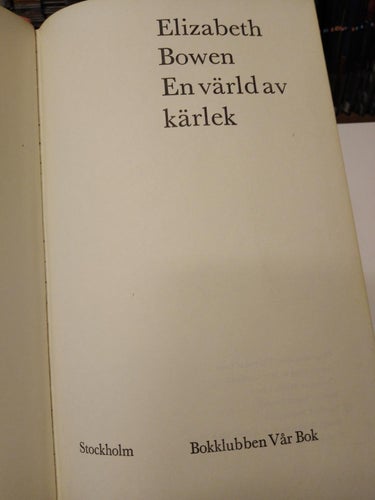 En värld av kärlek av Elizabeth Bowen. bok, inbunden. Very Fine