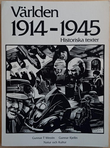 Världen 1914-1945: historiska texter / Gunnar T Westin, Gunnar Kjellin (red.)