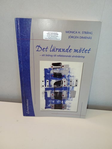 Det Lärande Mötet - Ett Bidrag Till Reflekterande Utvärdering - Monica H. Sträng