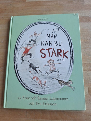 Att man kan bli stark av Rose och Samuel Lagercrantz, 1984