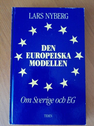 Den europeiska modellen: Om Sverige och EG av Lars Nyberg, 1991