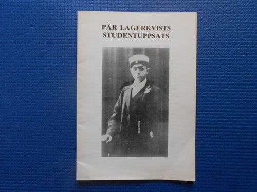 Pär Lagerkvist studentuppsats 1910 återgiven av Theodor Cronqvist