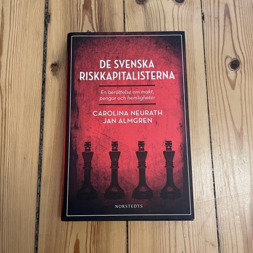 De svenska riskkapitalisterna av Carolina Neurath och Jan Almgren, 2011