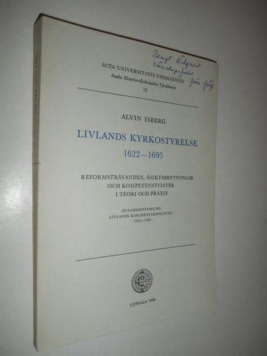 Livlands kyrkostyrelse 1622-1695 reformsträvanden, åsiktsbrytningar och kompeten