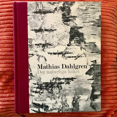 DET NATURLIGA KÖKET Mathias Dahlgren 2010