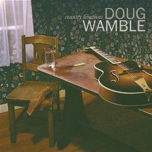 CD - Doug Wamble – Country Libations