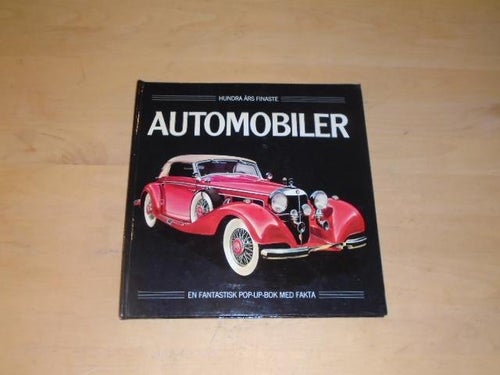 Hundra års finaste AUTOMOBILER - en fantastisk pop-up-bok med fakta