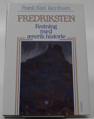 Fredriksten : festning med ærerik historie