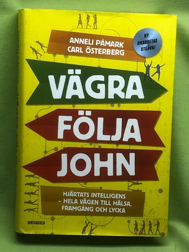Vägra följa John hjärtats intelligens - hela vägen till hälsa, framgång och lyck