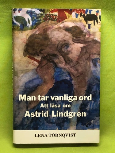 Man tar vanliga ord att läsa om Astrid Lindgren / Törnqvist, Lena
