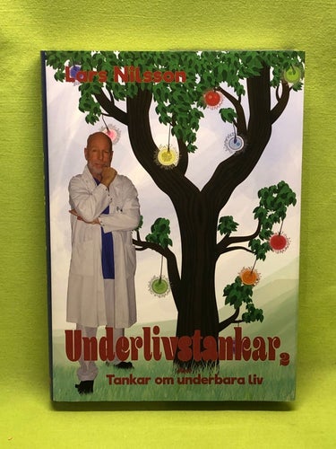 Underlivstankar eller tankar om underbara liv del 2 / Nilsson, Lars
