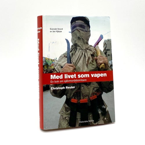 Med livet som vapen - En bok om självmordsbombare av Christoph Reuter