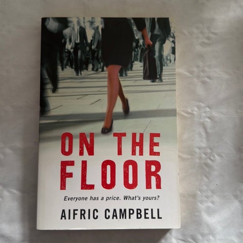 On the Floor av Aifric Campbell, publicerad år 2010