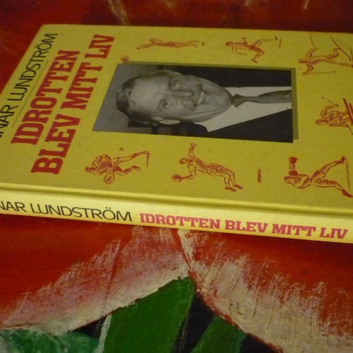 BOK, GUNNAR LUNDSTRÖM, IDROTTEN BLEV MITT LIV